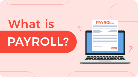 Payroll: Meaning and The Secret Sauce to Getting Paid on Time